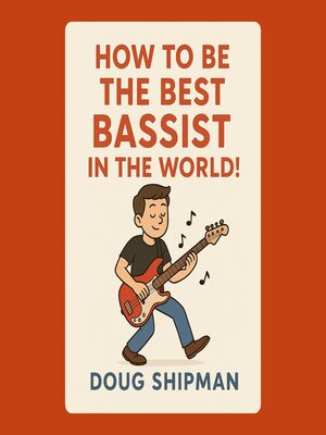 cover image of How to Be the Best Bassist in the World!